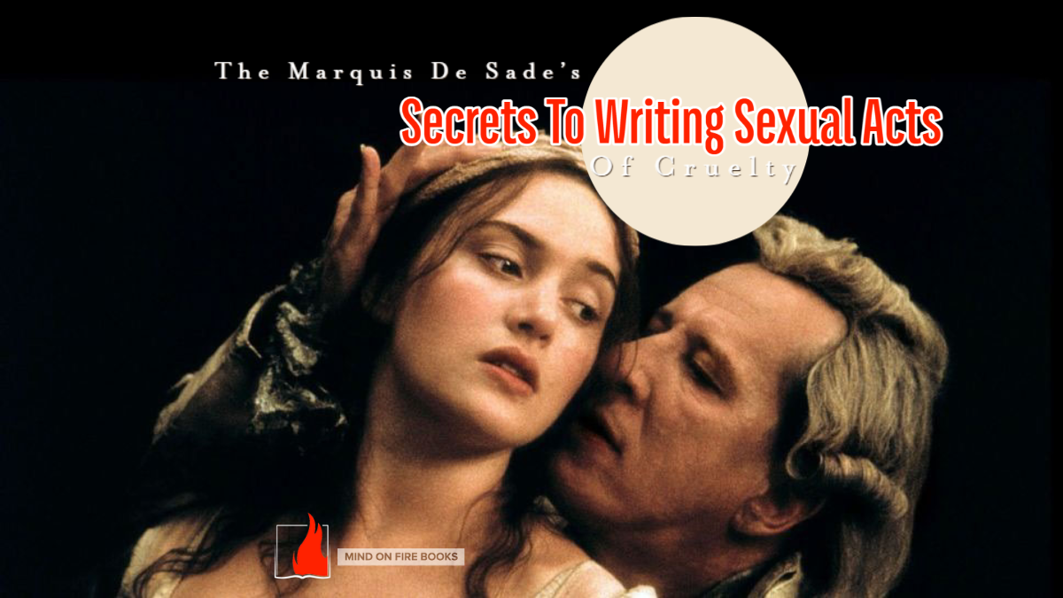 The Marquis De Sade’s Secrets To Writing Sexual Acts of Cruelty