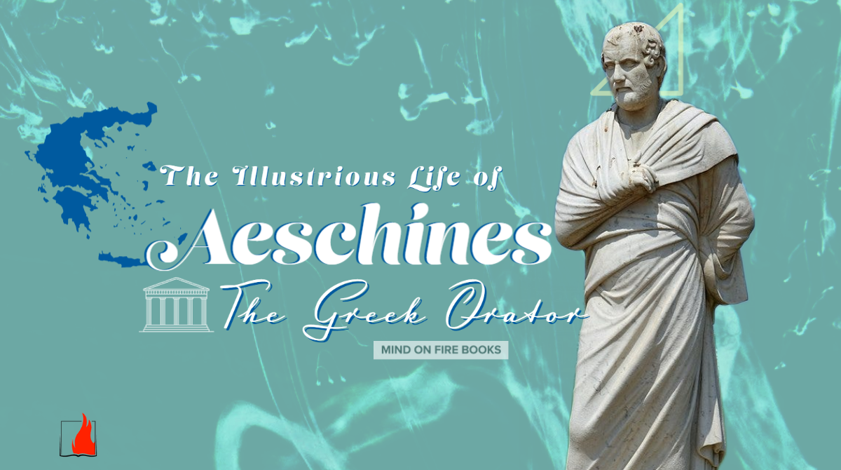 The Illustrious Life Of Aeschines, The Greek Orator