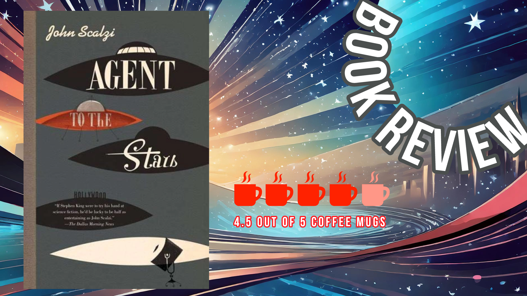 Agent to the Stars by John Scalzi, Book Review