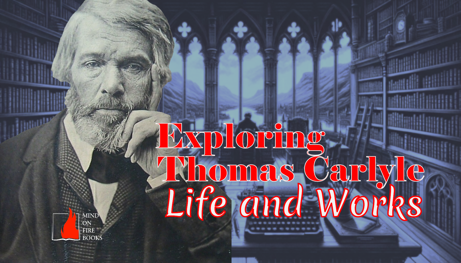 Exploring Thomas Carlyle: Life and Works