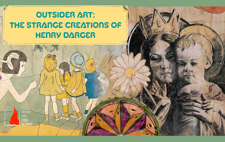 Outsider Art: The Strange Creations of Henry Darger