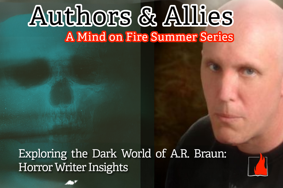 Exploring the Dark World of A.R. Braun: Horror Writer Insights