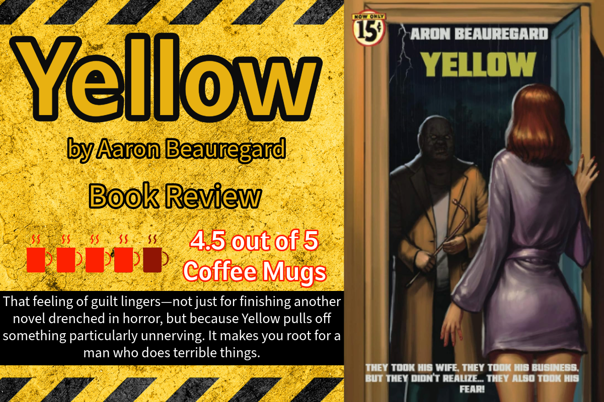 A Journey into Darkness: Reviewing Aaron Beauregard’s Yellow