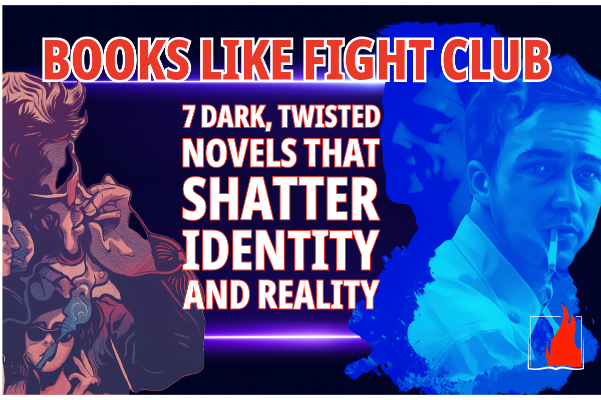Books Like Fight Club: 7 Dark, Twisted Novels That Shatter Identity and Reality