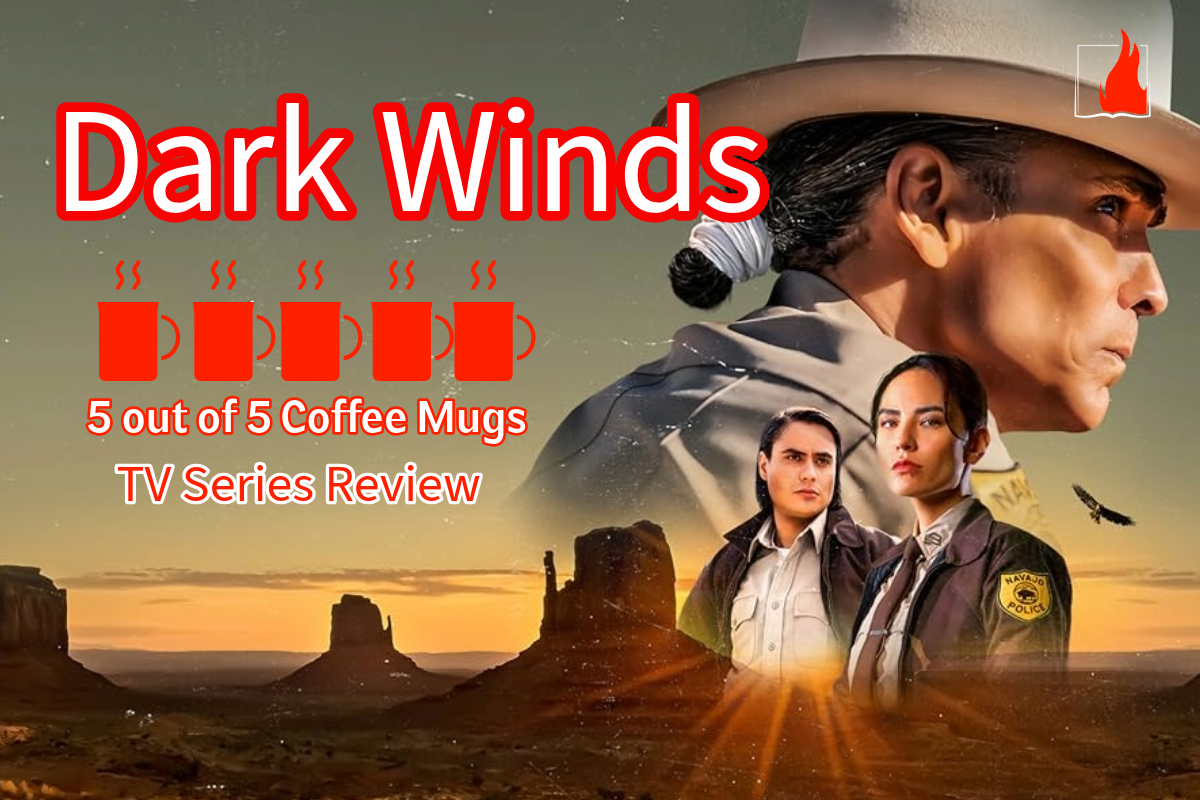 Dark Winds Series Review: A Masterclass in Mystery, Culture, and Emotional Payoff