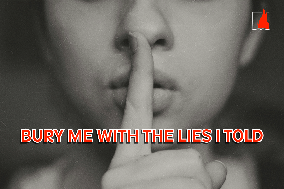 Bury Me With the Lies I Told