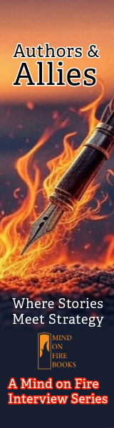Vertical banner featuring a pen surrounded by flames, with text that reads 'Authors & Allies' and 'Where Stories Meet Strategy', promoting 'A Mind on Fire Interview Series'.